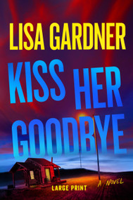 Kiss Her Goodbye (A Frankie Elkin Novel) - 9781538771099 by Lisa Gardner, 9781538771099