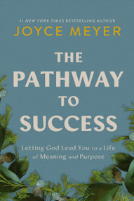 The Pathway to Success (Letting God Lead You to a Life of Meaning and Purpose) - 9781546029212 by Joyce Meyer, 9781546029212