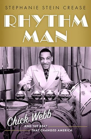Rhythm Man (Chick Webb and the Beat that Changed America) by Stephanie Stein Crease, 9780190055691