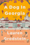 A Dog in Georgia (A Novel) by Lauren Grodstein, 9781643752358