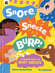 Snore, Sneeze, Burp by Moira Butterfield, Ro Ledesma, 9781836002109
