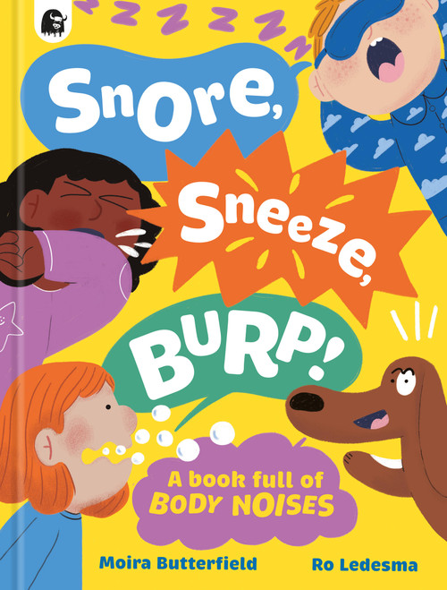Snore, Sneeze, Burp by Moira Butterfield, Ro Ledesma, 9781836002109