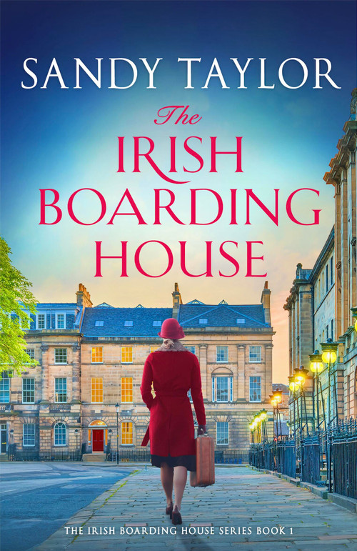 The Irish Boarding House (Completely heart-warming Irish historical fiction) by Sandy Taylor, 9781836182849