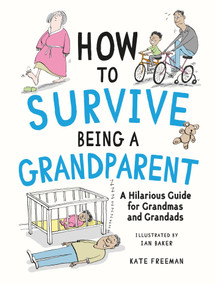 How to Survive Being a Grandparent (A Hilarious Guide for Grandmas and Grandads) by Kate Freeman, 9781837995134