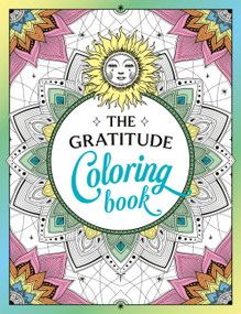 The Gratitude Coloring Book (A Joyful Journey of Colour and Creativity) by Summersdale Publishers, 9781837996186