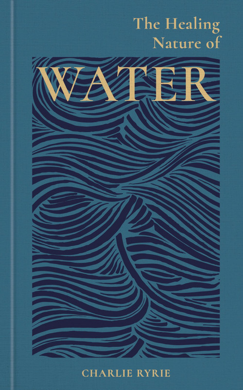 The Healing Nature of Water by Charlie Ryrie, David Lorimer, 9781856755795