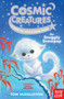 Cosmic Creatures: The Snuggly Snowpop by Tom Huddleston, Sophy Williams, 9798887771472
