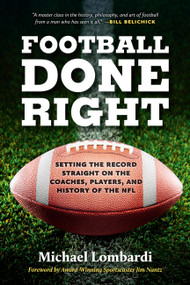 Football Done Right (Setting the Record Straight on the Coaches, Players, and History of the NFL) - 9798894141428 by Michael Lombardi, August Lamm, 9798894141428