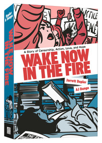 Wake Now in the Fire (A Graphic Novel) by Jarrett Dapier, AJ Dungo, 9780593838037