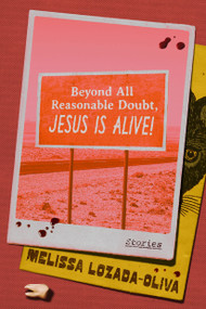 Beyond All Reasonable Doubt, Jesus Is Alive! (Stories) by Melissa Lozada-Oliva, 9781662601828