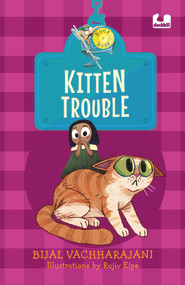 Kitten Trouble by Bijal Vachharajani, 9780143452409