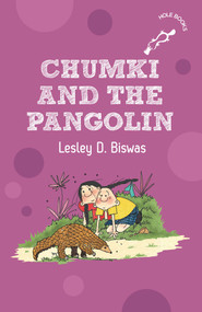 Chumki and the Pangolin (hOle books) by Lesley D Biswas, Anupama Ajinkye Apte, 9780143453185