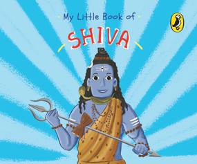 My Little Book of Shiva by Penguin India Editorial Team, Ashwitha Jayakumar, Swarnavo Datta, 9780143453284