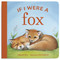 If I Were a Fox (A Board Book for Toddlers Ages 1-3) by Shelley Gill, Erik Brooks, 9781632175656