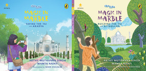 Magic in Marble: Building the Taj with Attaullah and Saving the Taj with Aradya (Ulta-Pulta series, INTACH) by Arthy Muthanna Singh, 9780143458111