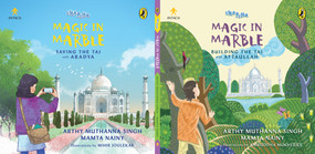 Magic in Marble: Building the Taj with Attaullah and Saving the Taj with Aradya (Ulta-Pulta series, INTACH) by Arthy Muthanna Singh, 9780143458111