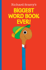 Richard Scarry's Biggest Word Book Ever! by Richard Scarry, 9780394873749