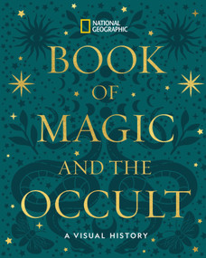 National Geographic Book of Magic and the Occult (A Visual History) by National Geographic, 9781426224010