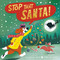Stop That Santa! by Alastair Heim, Migy Blanco, 9781664300705