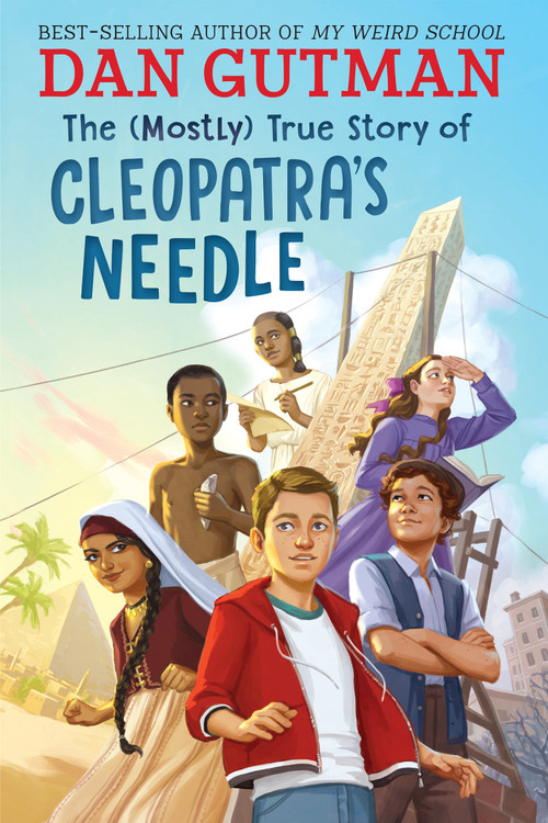 The (Mostly) True Story of Cleopatra's Needle - 9780823461806 by Dan Gutman, 9780823461806