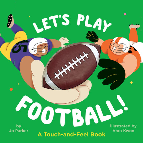 Let's Play Football!: A Touch-and-Feel Book by Jo Parker, Ahra Kwon, 9780593659595