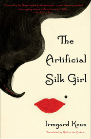 The Artificial Silk Girl (A Novel) - 9781635425086 by Irmgard Keun, Kathie von Ankum, 9781635425086