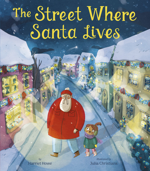 The Street Where Santa Lives by Harriet Howe, Julia Christians, 9781664300750