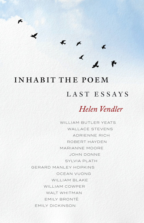 Inhabit the Poem: Last Essays by Helen Vendler, 9781598538274