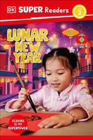 DK Super Readers Level 2 Lunar New Year by DK, 9798217125449