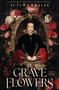 Grave Flowers by Autumn Krause, 9781682636497