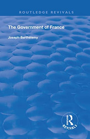 The Government of France by Joseph Barthelemy, J. Bayard Morris, 9780367259938