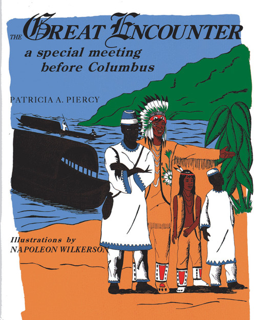 The Great Encounter (A Special Meeting Before Columbus) by Patricia A. Piercy, Napoleon Wilkerson, 9780913543269