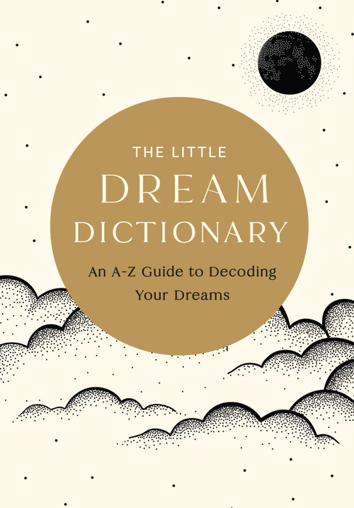 The Little Dream Dictionary (An A-Z Guide to Decoding Your Dreams) by Tim Rayborn, 9798887621586