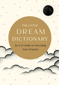 The Little Dream Dictionary (An A-Z Guide to Decoding Your Dreams) by Tim Rayborn, 9798887621586