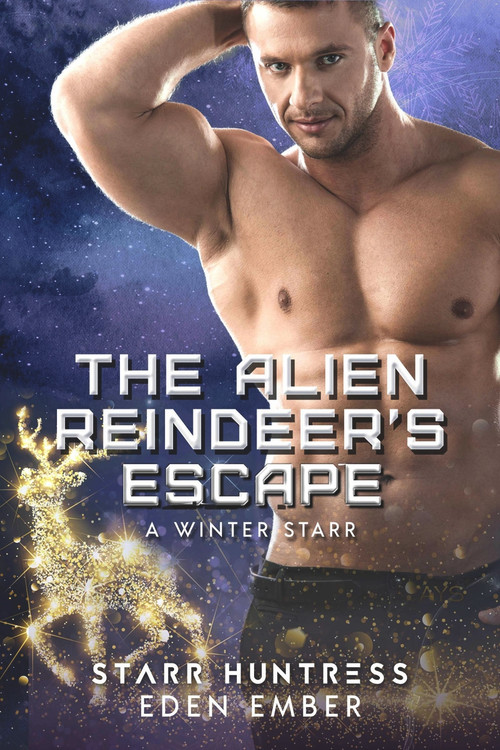 The Alien Reindeer's Escape by Eden Ember, Starr Huntress, 9781393202387