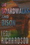 Of Boardwalks and Bison by Lesli Richardson, 9781393405122