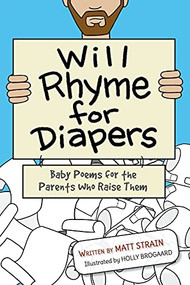 Will Rhyme for Diapers:  Baby Poems for the Parents Who Raise Them by Matt Strain, 9781393471196