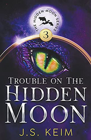 Trouble on the Hidden Moon by S. Keim, 9781393624530