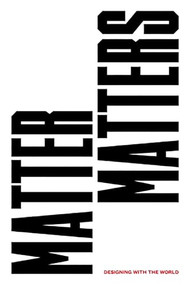 Matter Matters (Designing with the World) by Olga Subirós, 9781638401759