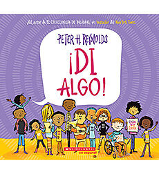 ¡Di Algo! (Say Something) (Spanish Edition) by Peter H. Reynolds, Peter H. Reynolds, Jorge Reyes, Carolina Ayala, 9781338656435