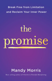 The Promise (Break Free from Limitation and Reclaim Your Inner Power) - 9781401979911 by Mandy Morris, 9781401979911