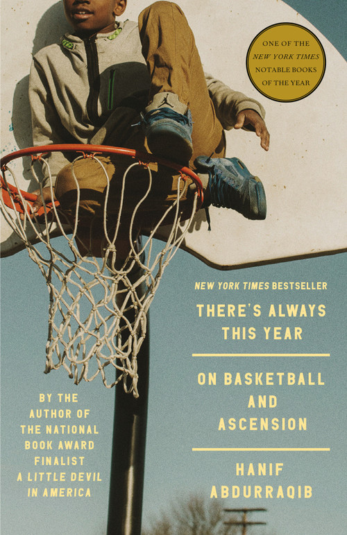 There's Always This Year (On Basketball and Ascension) - 9780593448809 by Hanif Abdurraqib, 9780593448809