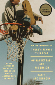 There's Always This Year (On Basketball and Ascension) - 9780593448809 by Hanif Abdurraqib