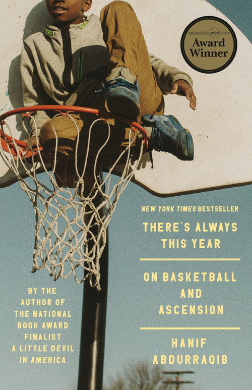 There's Always This Year (On Basketball and Ascension) - 9780593448809 by Hanif Abdurraqib