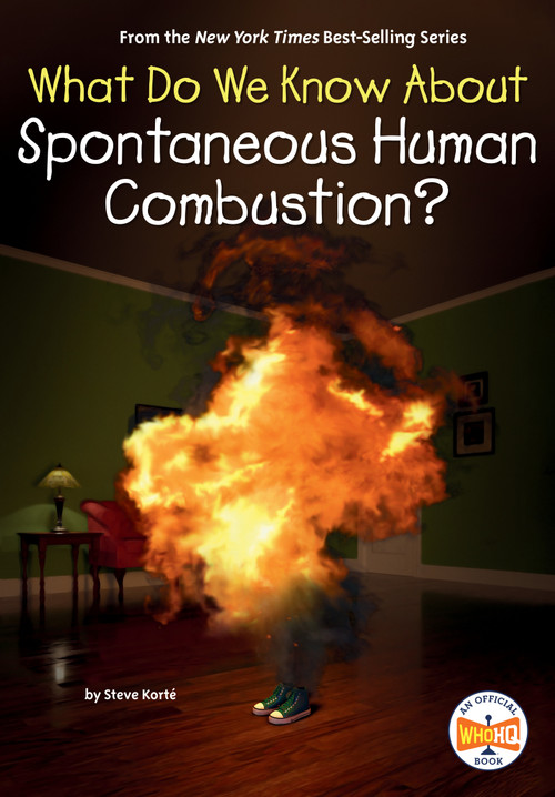 What Do We Know About Spontaneous Human Combustion? - 9798217049202 by Steve Korté, Who HQ, Andrew Thomson, 9798217049202