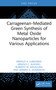 Carrageenan-Mediated Green Synthesis of Metal Oxide Nanoparticles for Various Applications by Arnold A Lubguban, Arnold C Alguno, Roberto M Malaluan, Gerard G Dumancas, 9781041005124