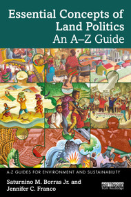 Essential Concepts of Land Politics (An A-Z Guide) by Saturnino M. Borras Jr., Jennifer C. Franco, 9781032658414