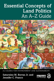 Essential Concepts of Land Politics (An A-Z Guide) by Saturnino M. Borras Jr., Jennifer C. Franco, 9781032658414