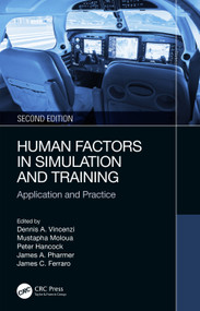 Human Factors in Simulation and Training (Application and Practice) by Dennis A. Vincenzi, Mustapha Mouloua, Peter Hancock, James A. Pharmer, James C. Ferraro, 9781032512501