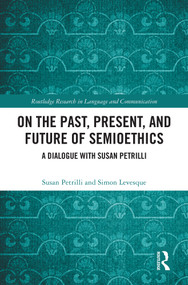 On the Past, Present, and Future of Semioethics (A Dialogue with Susan Petrilli) by Susan Petrilli, Simon Levesque, 9781041015055